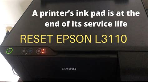 PRINTER'S INK PAD IS AT THE END OF ITS SERVICE LIFE - HOW TO RESET EPSON L3110 - Step by step ...