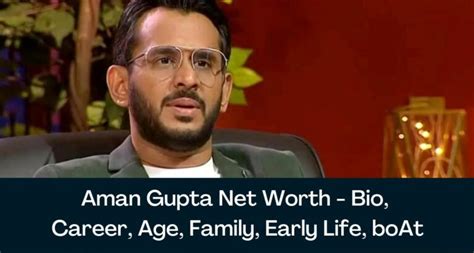 Aman Gupta Net Worth 2024 - Bio, Career, Age, Family, Early Life, boAt