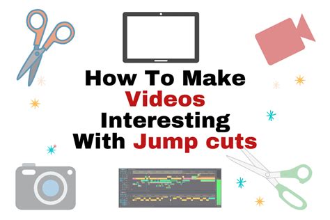 How To Make Videos Interesting With Jump cuts