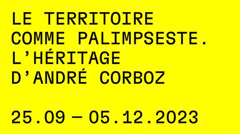 Territory as Palimpseste. The Legacy of André Corboz ‒ Archizoom ‐ EPFL