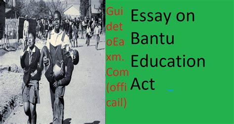 Bantu Education Act Its Importance & Changes in Education System | Guide to Exam