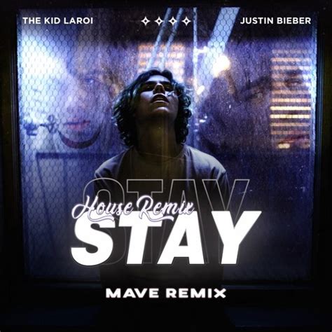 Stream The Kid Laroi & Justin Bieber - Stay (Mave Remix) [Extended Mix ...