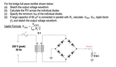 Solved For the bridge full-wave rectifier shown below: (a) | Chegg.com