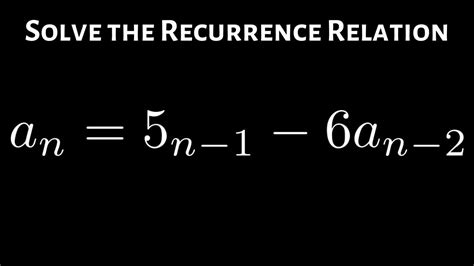 How to Solve a Second Order Linear Homogeneous Recurrence Relation