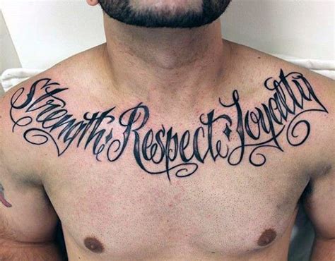 Male With Strength Respect And Loyalty Words Tattoo On Upper Chest | Chest tattoo writing ...