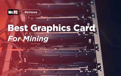 Mining Series: Best Graphics Card For Mining - WePC.com