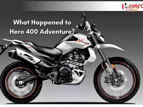 What happened to Hero Adventure Bike? » MotorOctane