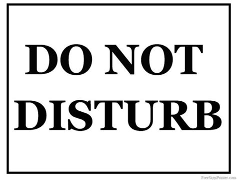 Printable Do not Disturb Sign | Don't disturb sign, Signs, Disturbing