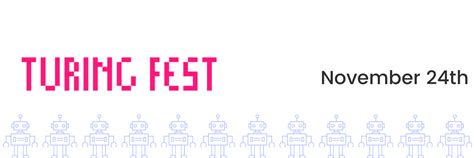 The Turing Fest Newsletter #3 - 24th November 2022 - Turing Fest