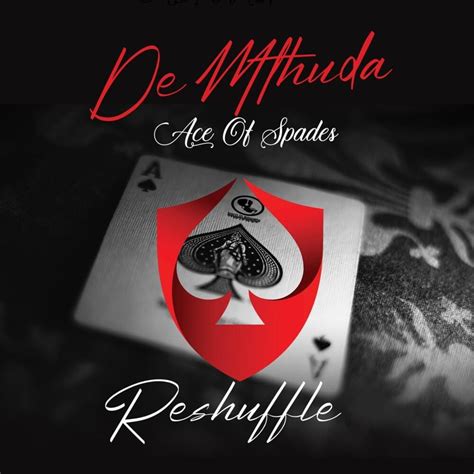 De Mthuda - Ace Of Spades (Reshuffle) Lyrics and Tracklist | Genius