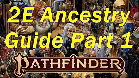 Pathfinder 2E: Ancestry Guide Part 1, Common Ancestries and Versatile Heritages - YouTube