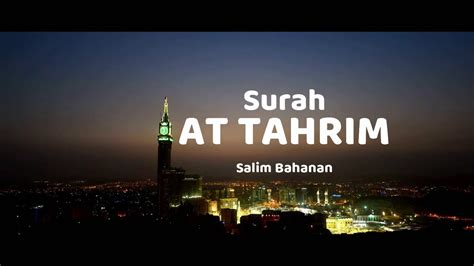 NEW SURAH AT TAHRIM | Beautiful Recitation by Salim Bahanan - YouTube