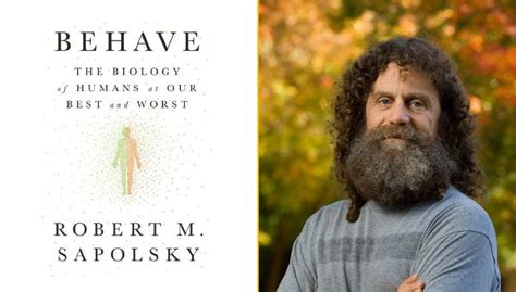 Behave by Robert M. Sapolsky (Quotes and Excerpts) - iPerceptive