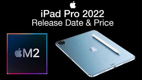 iPad Pro 2022 Release Date and Price – M2 Specs Revealed! - YouTube