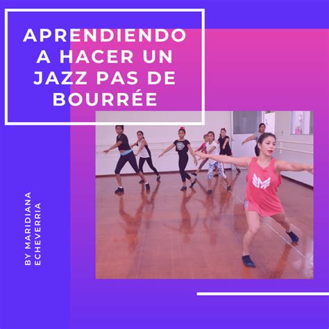 Aprendiendo a hacer un Jazz pas de bourrée - Maridiana Echeverria | Hotmart