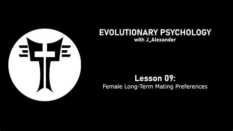 Evolutionary Psychology with J_Alexander: Lesson 09 - Female Long-Term Mating Preferences - YouTube