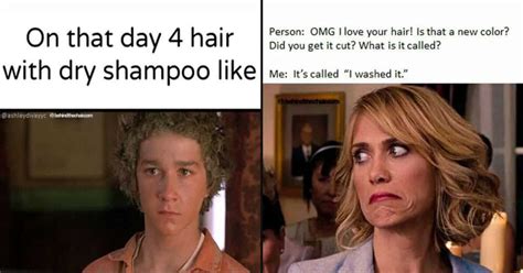 Dry Shampoo Memes For Any Other Lazy Girls Out There