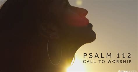 Psalm 112: Call To Worship