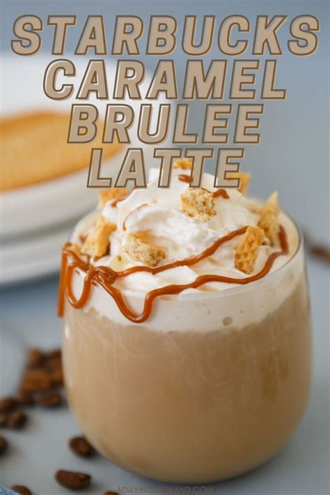 Starbucks Caramel Brulee Latte Copycat - A Day In Candiland