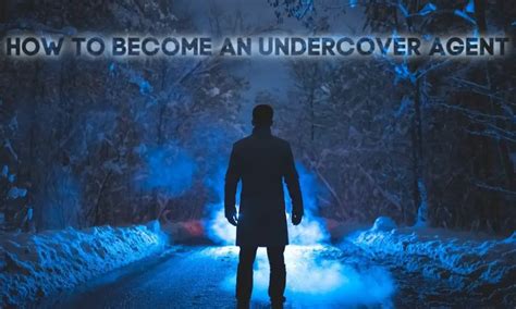 How To Become An Undercover Agent & What Do Undercover Agents Do?