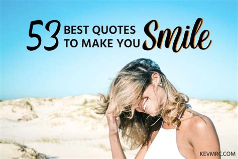 56 Funny Smile Quotes - The Best Quotes to Make You Smile - kevmrc.com