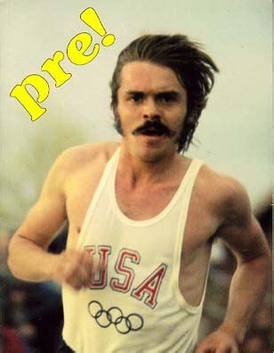 Steve Prefontaine? One of America's greatest distance runners. Died too ...
