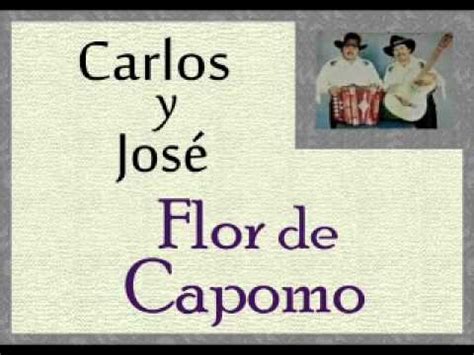 Carlos y José: Flor De Capomo. - YouTube