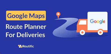 Google Maps Route Planner For Deliveries