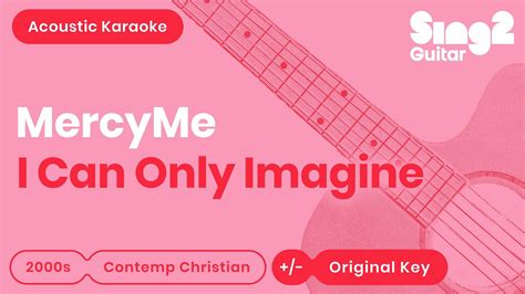 MercyMe - I Can Only Imagine (Acoustic Karaoke) - YouTube