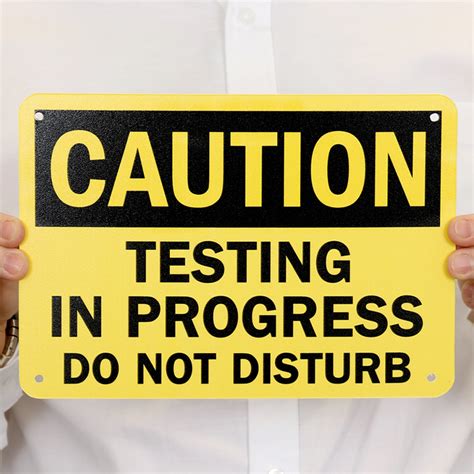 Testing In Progress, Do Not Disturb Sign