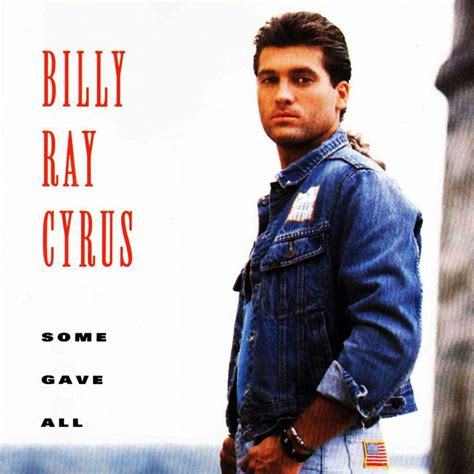 Billy Ray Cyrus – Some Gave All Lyrics | Genius Lyrics