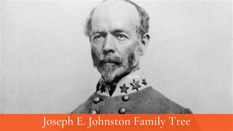 Joseph E. Johnston Family Tree and Descendants - The History Junkie