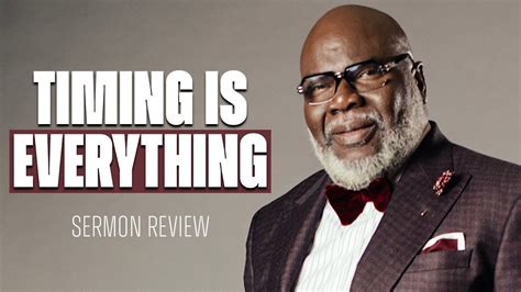 Timing Is Everything - Bishop TD Jakes Sermon Review for 2022. You need ...