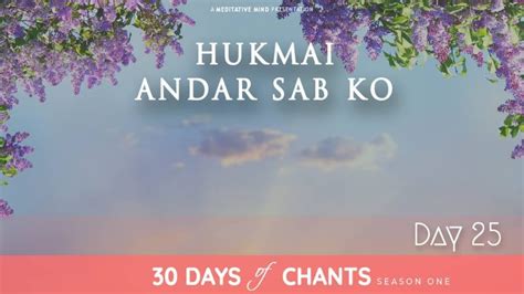 Day 25 | HUKMAI ANDAR SABKO | Gurbani Mantra Meditation to Destroy Ego | Meditative Mind