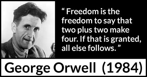 George Orwell: “Freedom is the freedom to say that two plus...”