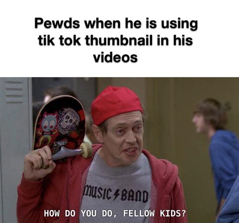 The tik tok memes : PewdiepieSubmissions