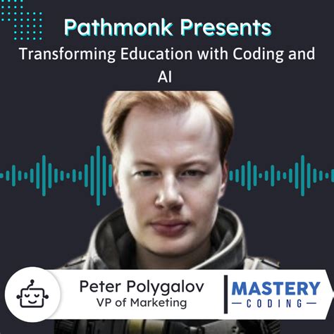 Transforming Education with Coding and AI | Peter Polygalov from Mastery Coding