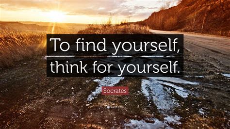 Socrates Quote: “To find yourself, think for yourself.” (20 wallpapers) - Quotefancy