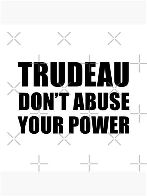 "Fuck Justin Trudeau | Justin Trudeau | Don't Abuse Your Power" Poster for Sale by Blue-Geko ...