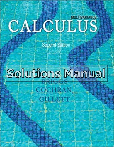 Multivariable Calculus 2nd Edition Briggs Solutions Manual