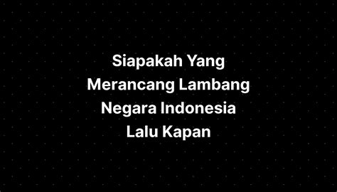 Siapakah Yang Merancang Lambang Negara Indonesia Lalu Kapan - Riset