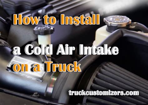 How to Install a Cold Air Intake on a Truck