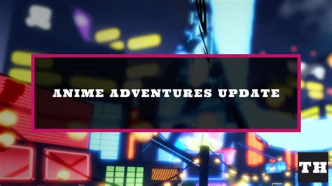 Anime Adventures Summer 2023 Update Log - Try Hard Guides