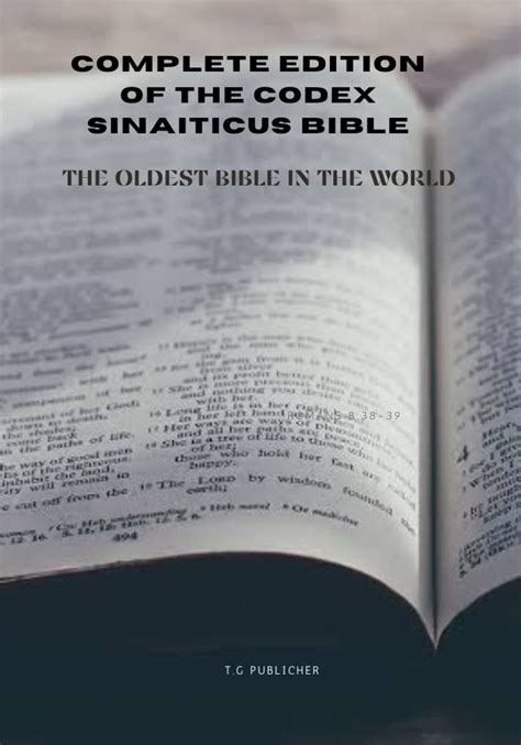 COMPLETE EDITION OF THE CODEX SINAITICUS BIBLE: THE OLDEST BIBLE IN THE WORLD by T.G Publisher ...