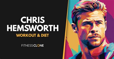 Chris Hemsworth Workout Routine and Diet Plan