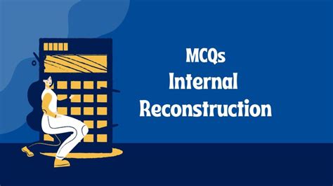 Internal Reconstruction MCQ (Free) | Capital Reduction - ScholarsZilla