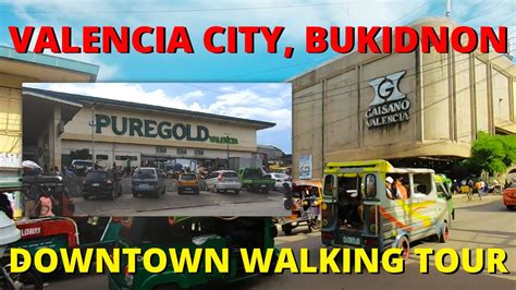 Valencia City, Bukidnon Downtown Walking Tour | City of Golden Harvest ...