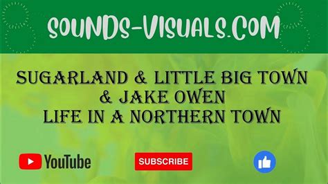 Sugarland & Little Big Town & Jake Owen - Life In A Northern Town - Lyrics - YouTube