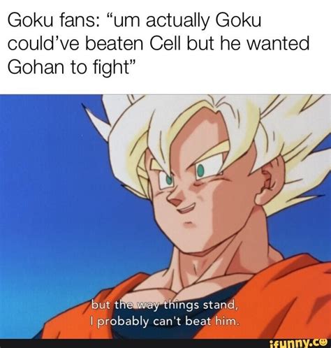 goku fans i'm actually gloku could't be able to fight gohan to fight but the very things stand ...