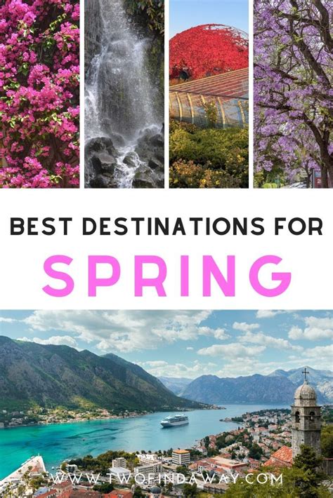 Destinations You Need to Visit in Spring | Spring travel destinations ...